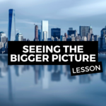 SEEING THE BIGGER PICTURE